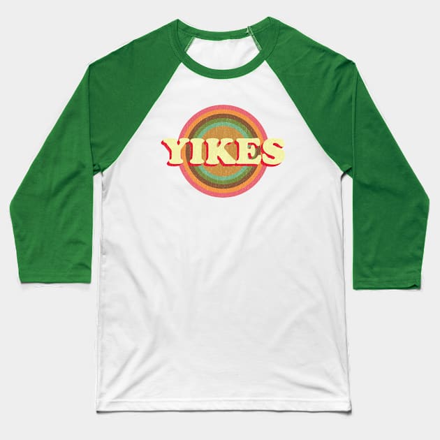 Yikes Retro Design for the Shocked, Overwhelmed, Surprised or Mildly Horrified Baseball T-Shirt by SeaLAD